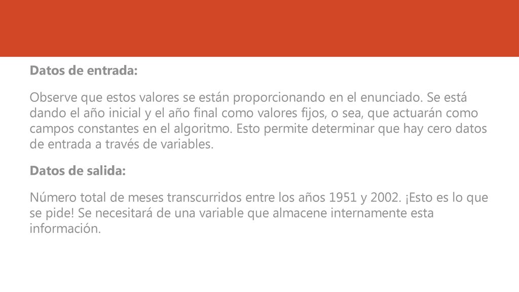Datos de entrada: Observe que estos valores se están proporcionando en el enunciado.
