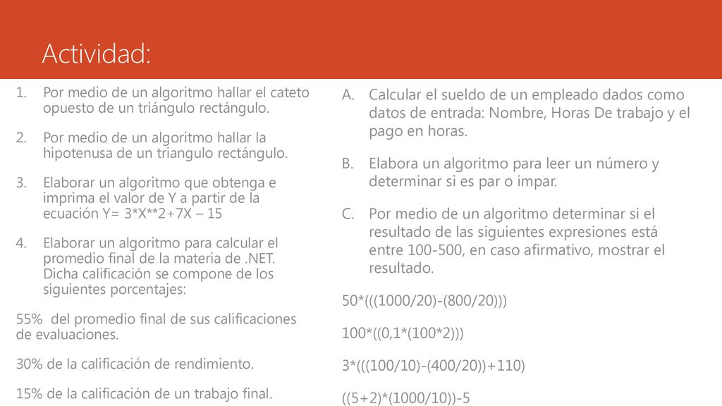 Actividad: Por medio de un algoritmo hallar el cateto opuesto de un triángulo rectángulo.