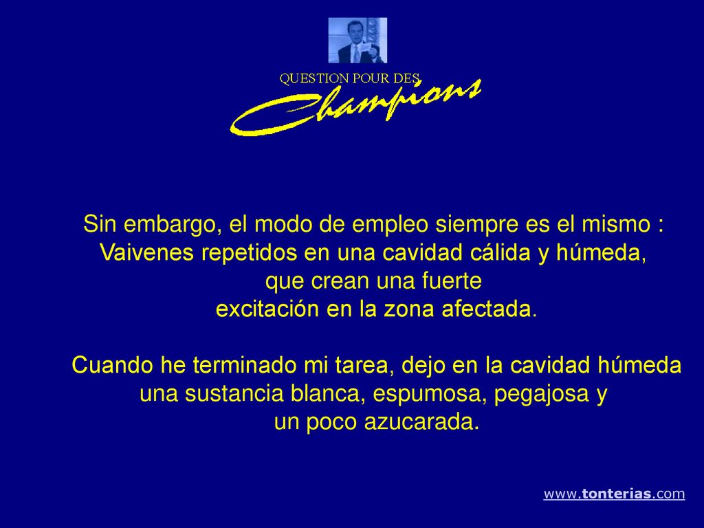 Sin embargo, el modo de empleo siempre es el mismo :