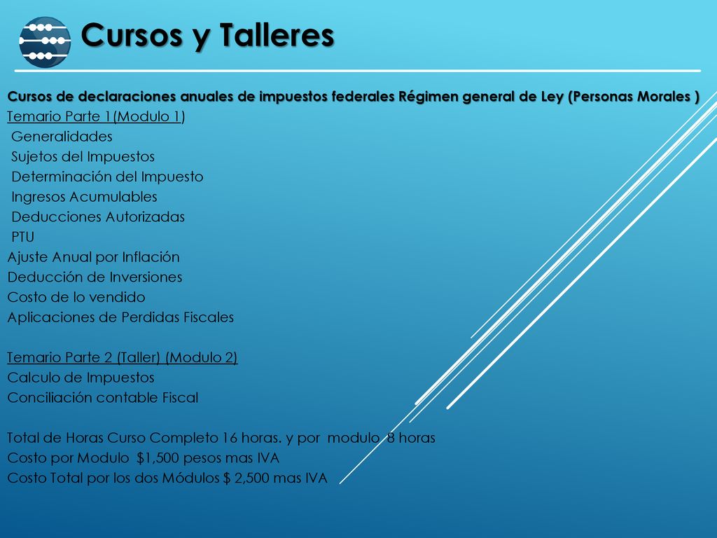 Cursos y Talleres Cursos de declaraciones anuales de impuestos federales Régimen general de Ley (Personas Morales )