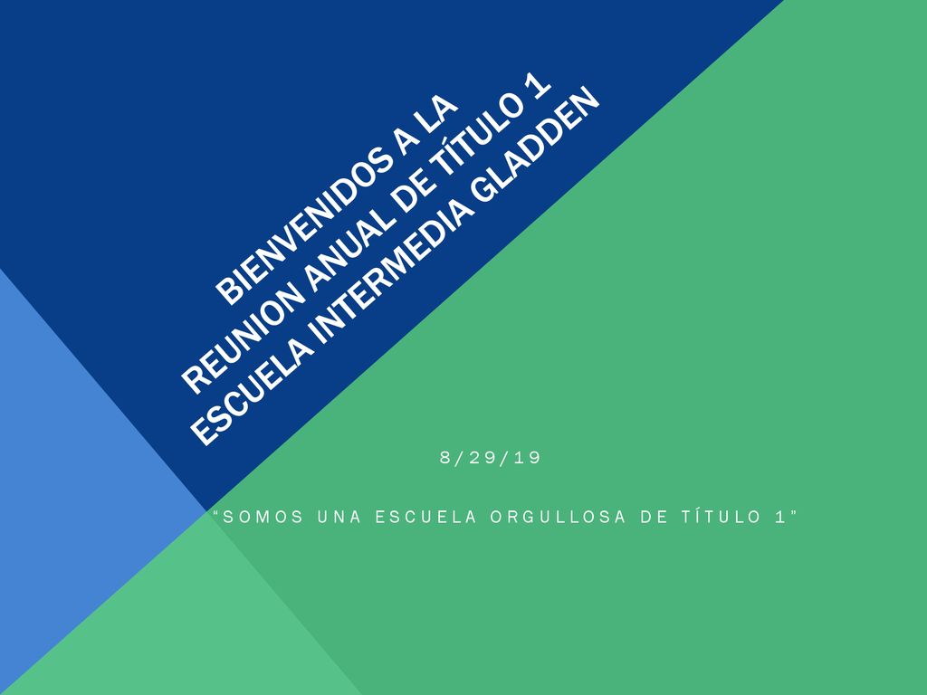 Bienvenidos a la reunion anual de título 1 escuela intermedia GLadden