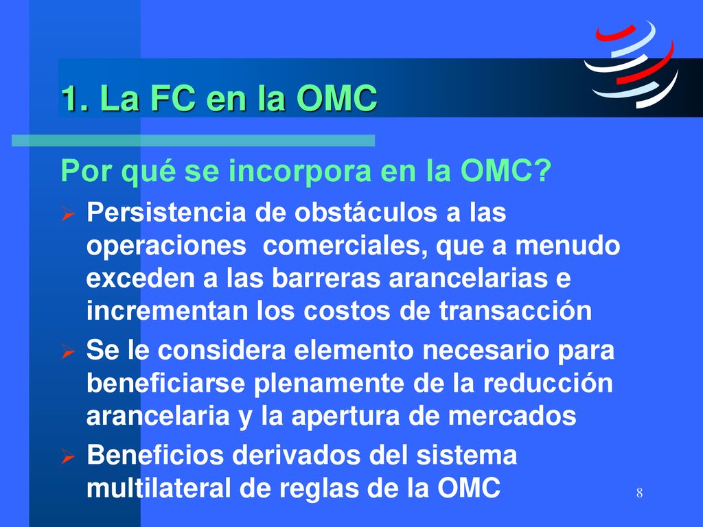 1. La FC en la OMC Por qué se incorpora en la OMC
