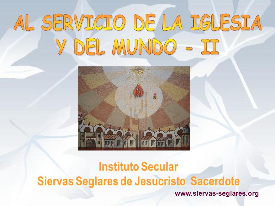 AL SERVICIO DE LA IGLESIA Y DEL MUNDO - II