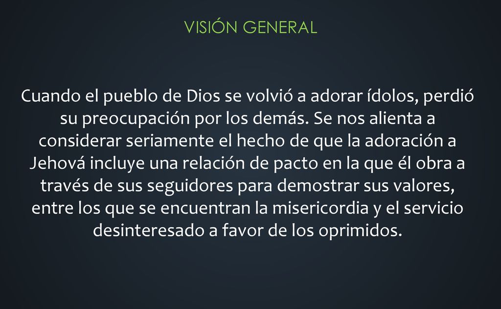 Cuando el pueblo de Dios se volvió a adorar ídolos, perdió su preocupación por los demás.