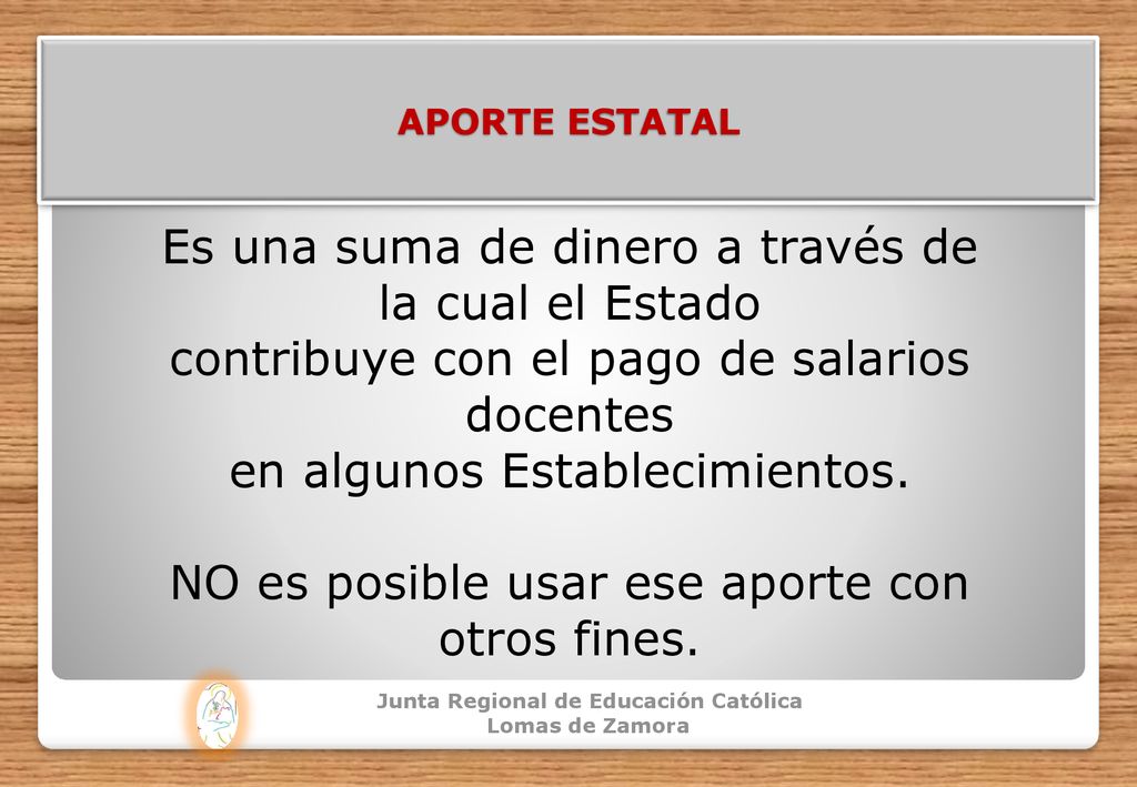 Es una suma de dinero a través de la cual el Estado