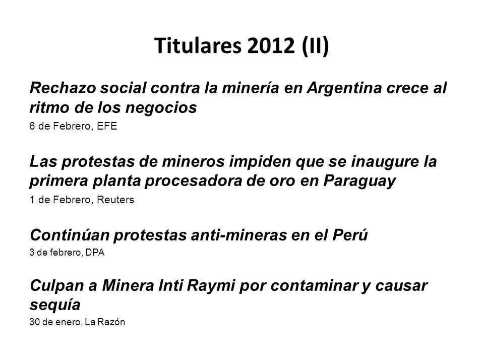 Titulares 2012 (II) Rechazo social contra la minería en Argentina crece al ritmo de los negocios. 6 de Febrero, EFE.