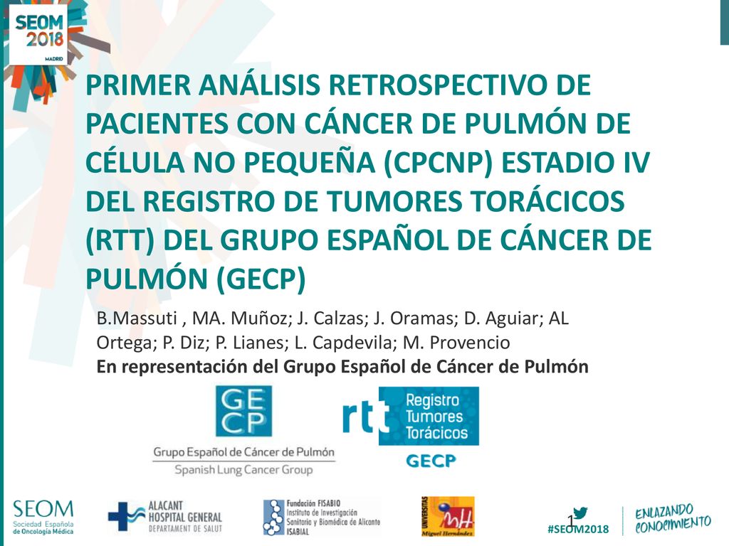 PRIMER ANÁLISIS RETROSPECTIVO DE PACIENTES CON CÁNCER DE PULMÓN DE CÉLULA NO PEQUEÑA (CPCNP) ESTADIO IV DEL REGISTRO DE TUMORES TORÁCICOS (RTT) DEL GRUPO ESPAÑOL DE CÁNCER DE PULMÓN (GECP)