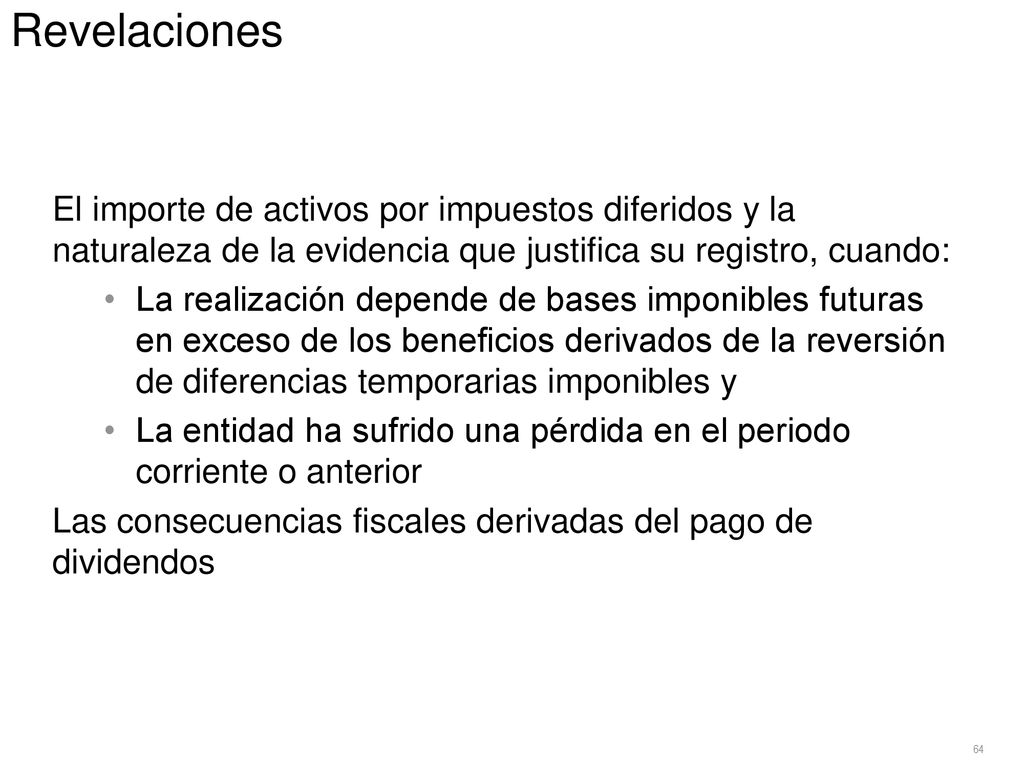 Revelaciones El importe de activos por impuestos diferidos y la naturaleza de la evidencia que justifica su registro, cuando: