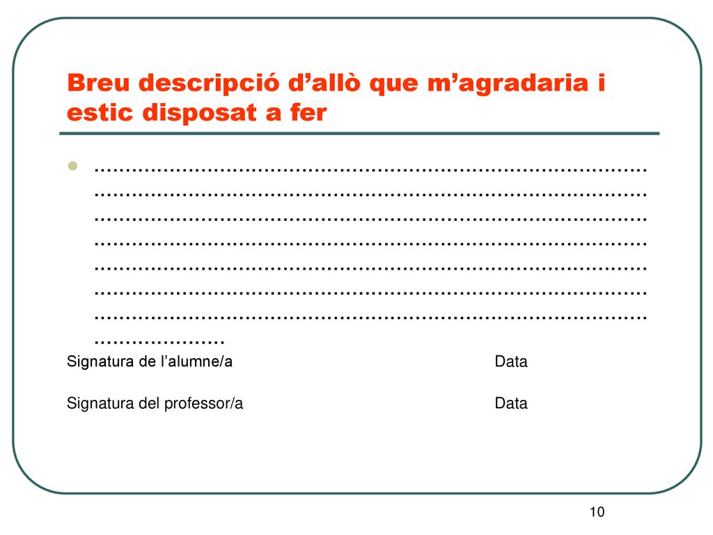 Breu descripció d’allò que m’agradaria i estic disposat a fer