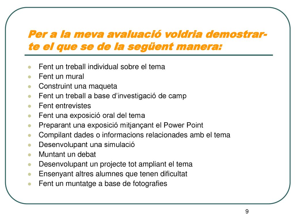 Per a la meva avaluació voldria demostrar-te el que se de la següent manera: