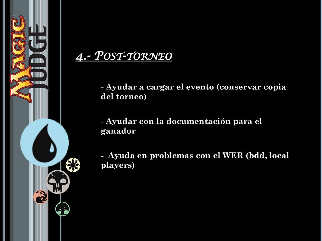 4.- Post-torneo - Ayudar a cargar el evento (conservar copia del torneo) - Ayudar con la documentación para el ganador.
