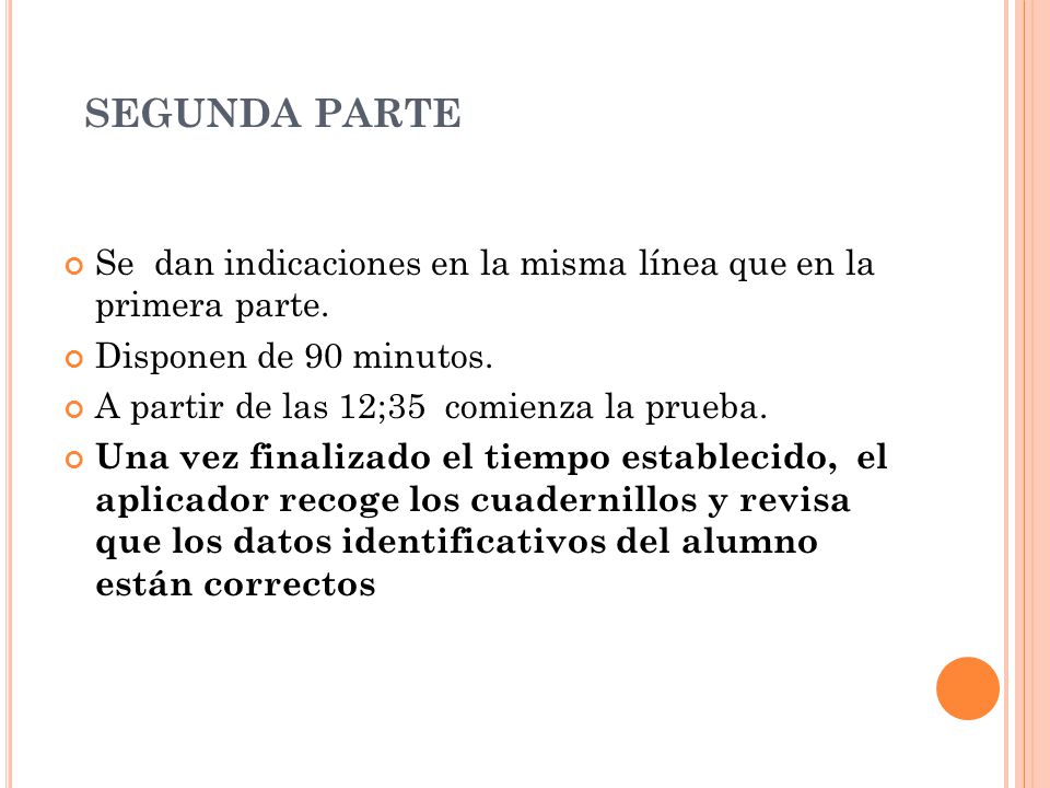 SEGUNDA PARTE Se dan indicaciones en la misma línea que en la primera parte. Disponen de 90 minutos.