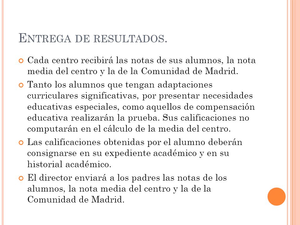Entrega de resultados. Cada centro recibirá las notas de sus alumnos, la nota media del centro y la de la Comunidad de Madrid.