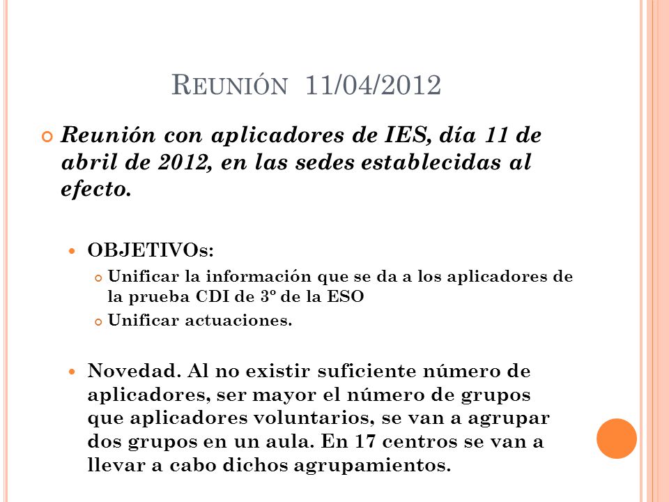 Reunión 11/04/2012 Reunión con aplicadores de IES, día 11 de abril de 2012, en las sedes establecidas al efecto.