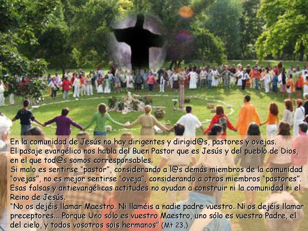 En la comunidad de Jesús no hay dirigentes y pastores y ovejas.