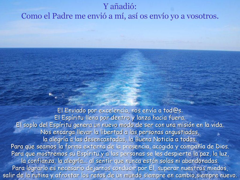 Como el Padre me envió a mí, así os envío yo a vosotros.