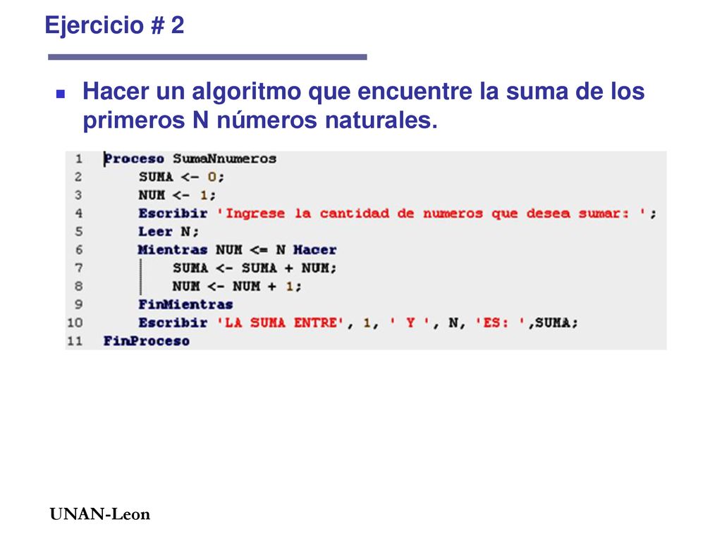 Ejercicio # 2 Hacer un algoritmo que encuentre la suma de los primeros N números naturales.