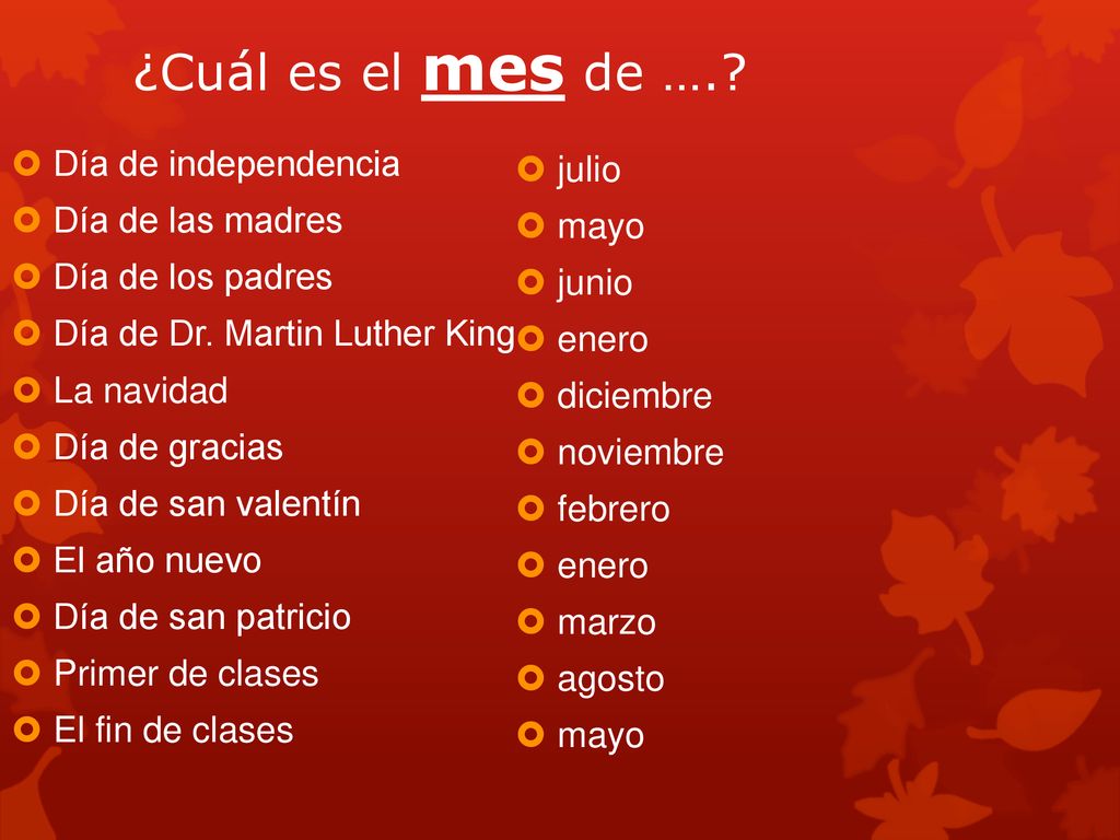 ¿Cuál es el mes de …. Día de independencia Día de las madres julio