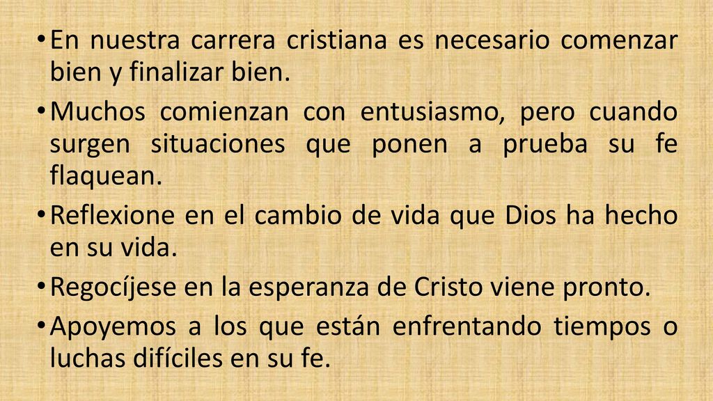 En nuestra carrera cristiana es necesario comenzar bien y finalizar bien.