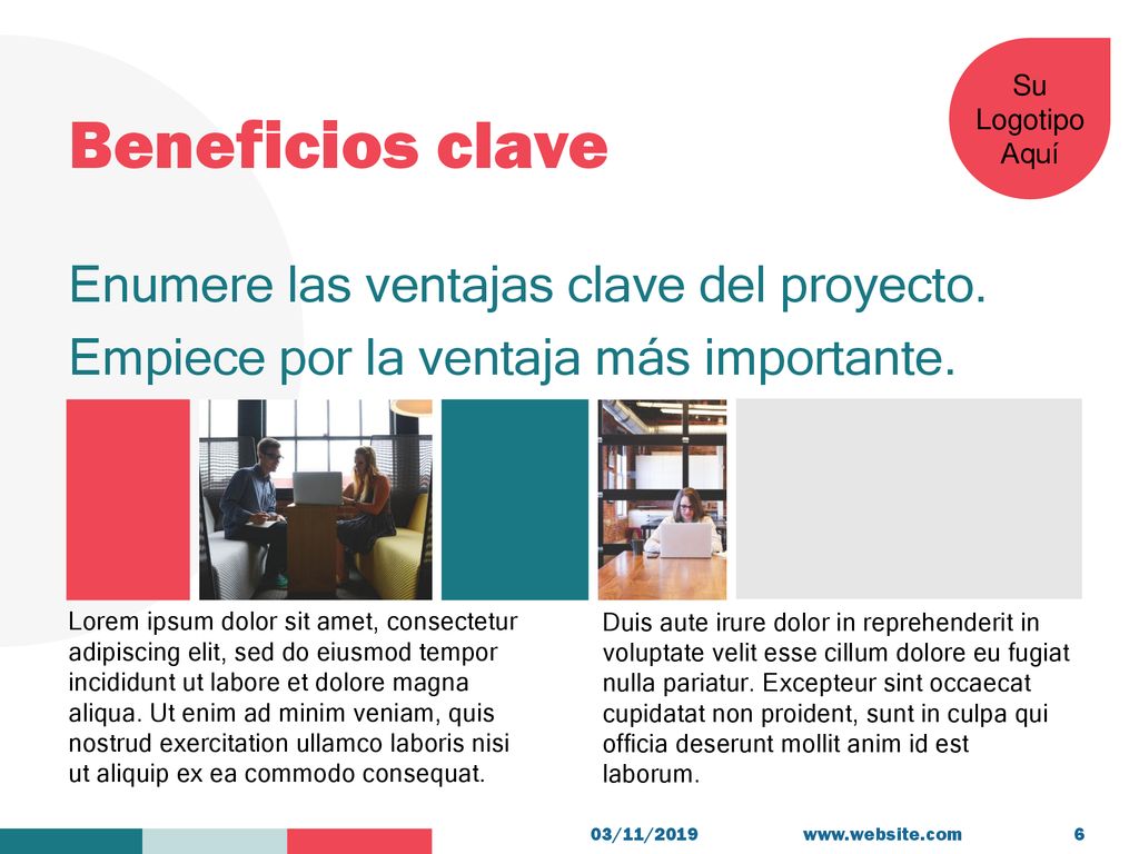 Beneficios clave Enumere las ventajas clave del proyecto. Empiece por la ventaja más importante.