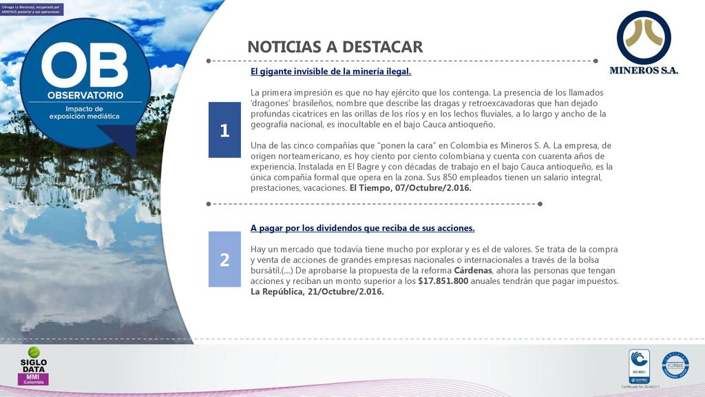 1 2 NOTICIAS A DESTACAR El gigante invisible de la minería ilegal.