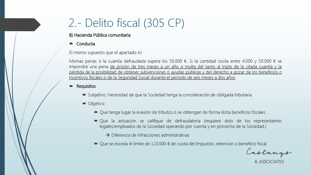 2.- Delito fiscal (305 CP) B) Hacienda Pública comunitaria Conducta