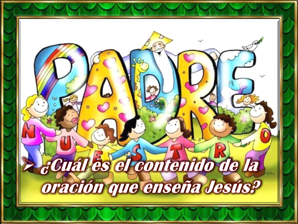 ¿Cuál es el contenido de la oración que enseña Jesús