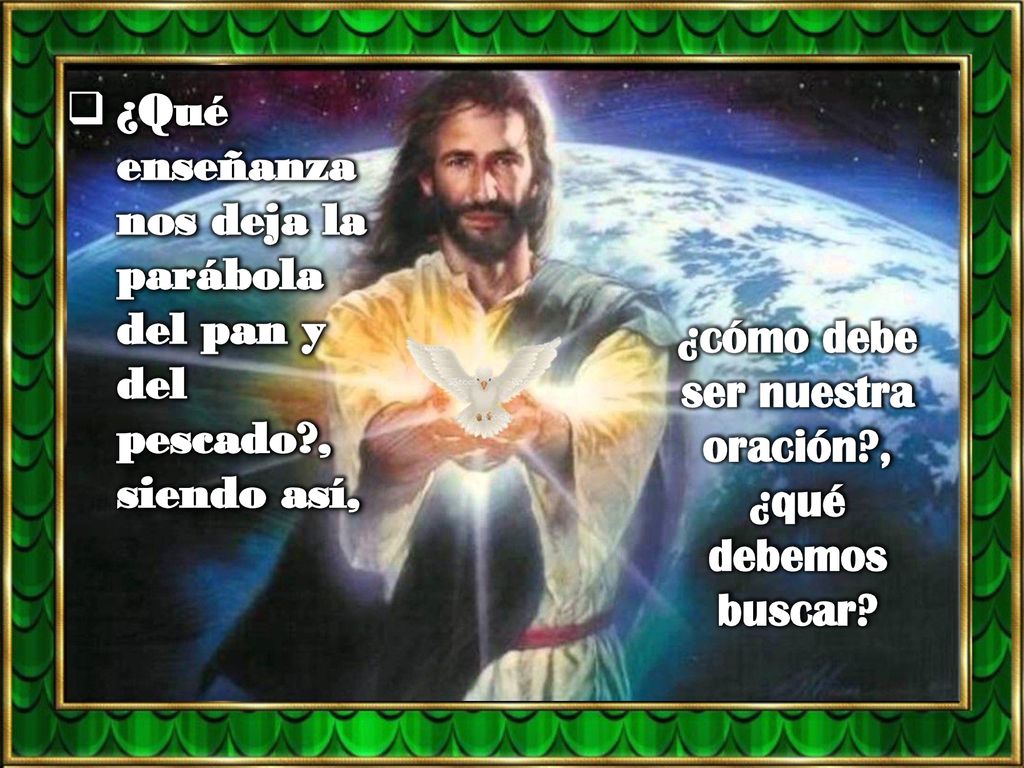 ¿cómo debe ser nuestra oración , ¿qué debemos buscar