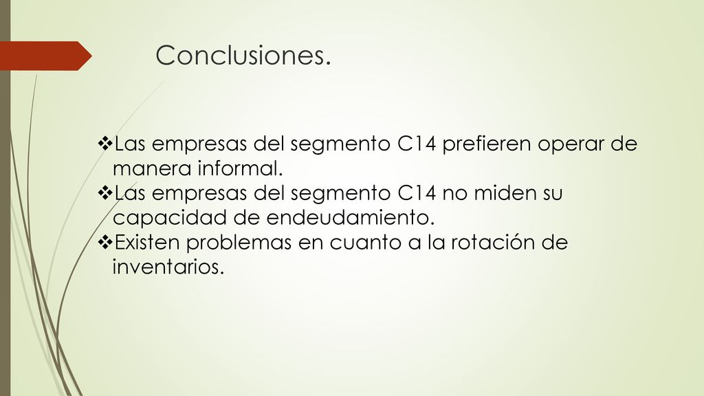 Conclusiones. Las empresas del segmento C14 prefieren operar de manera informal.