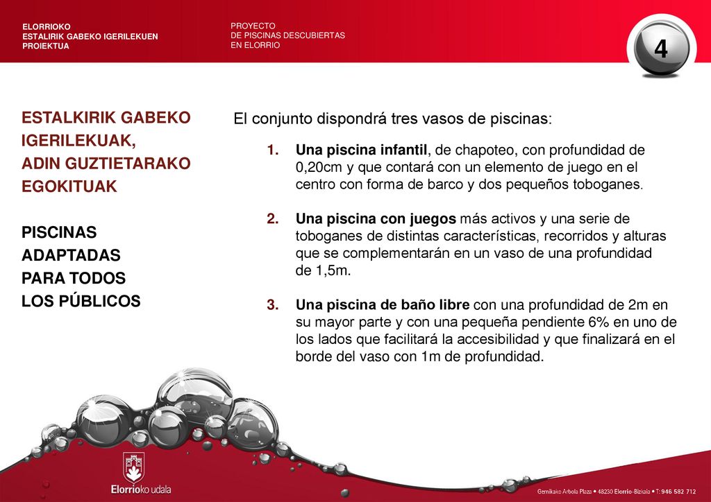 4 El conjunto dispondrá tres vasos de piscinas: ESTALKIRIK GABEKO