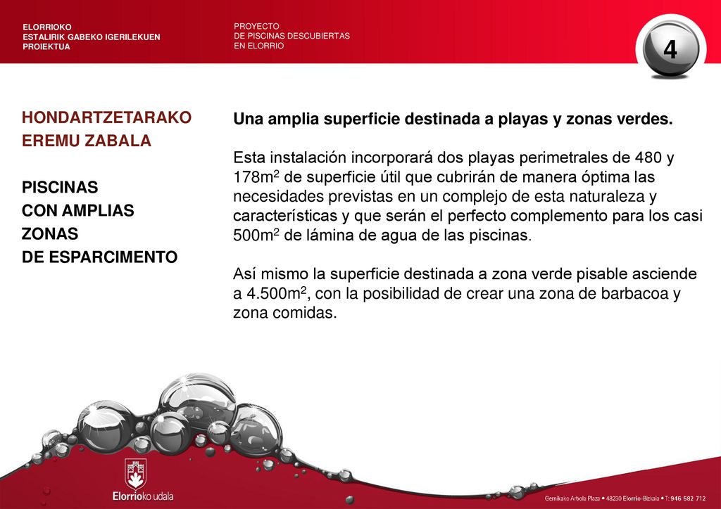 4 Una amplia superficie destinada a playas y zonas verdes.
