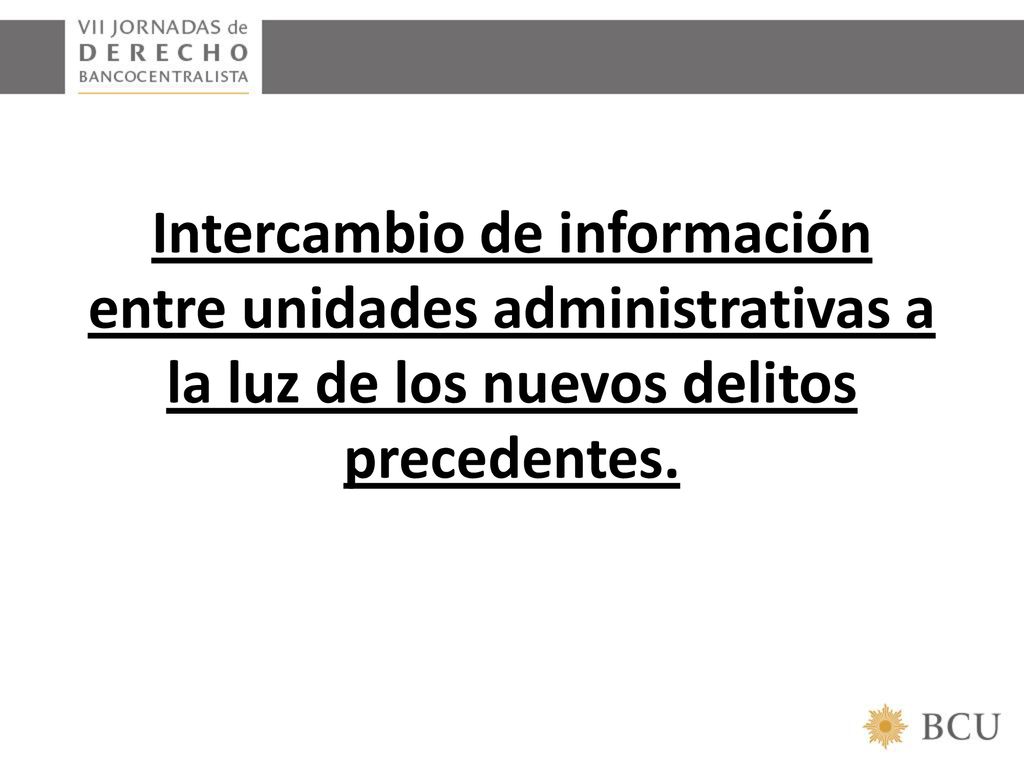 Intercambio de información entre unidades administrativas a la luz de los nuevos delitos precedentes.