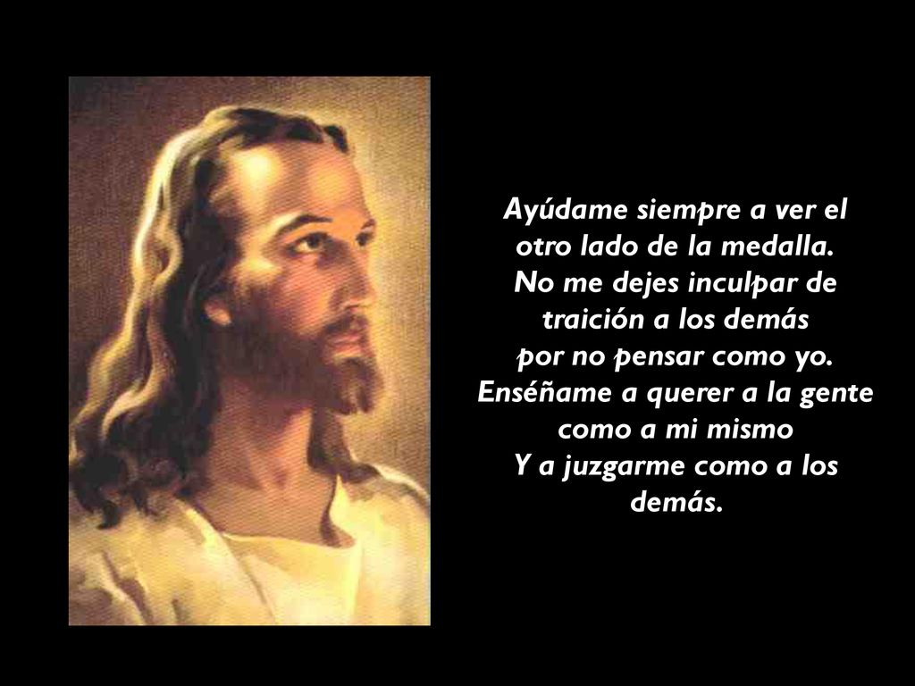 Ayúdame siempre a ver el otro lado de la medalla.