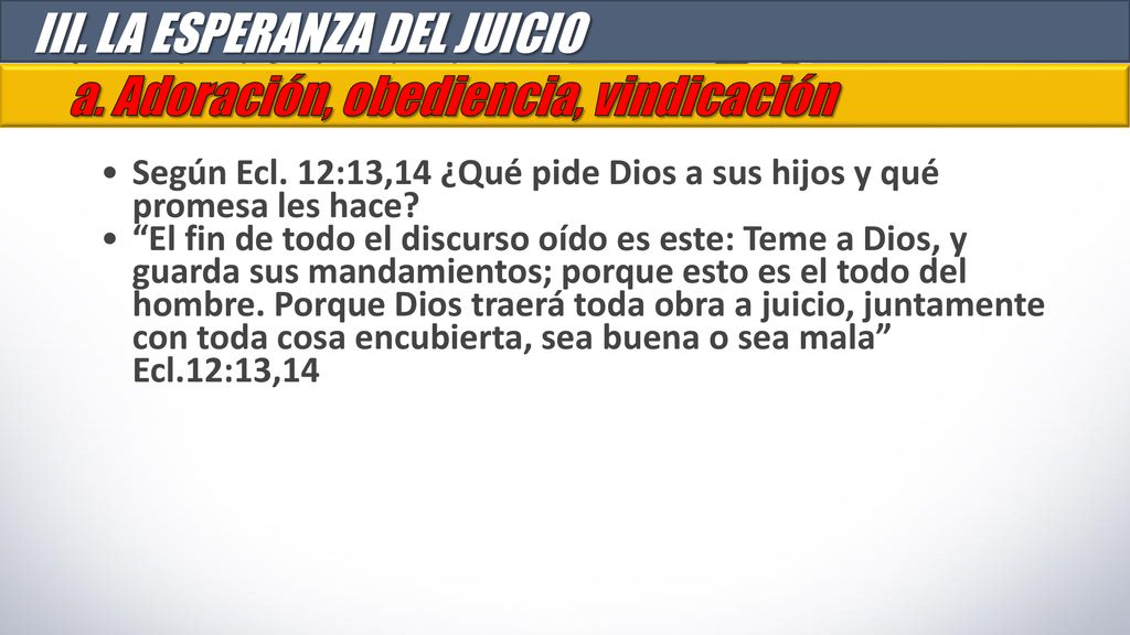 III. LA ESPERANZA DEL JUICIO a. Adoración, obediencia, vindicación