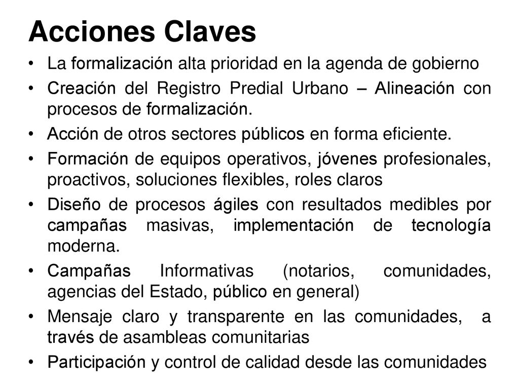 Acciones Claves La formalización alta prioridad en la agenda de gobierno.