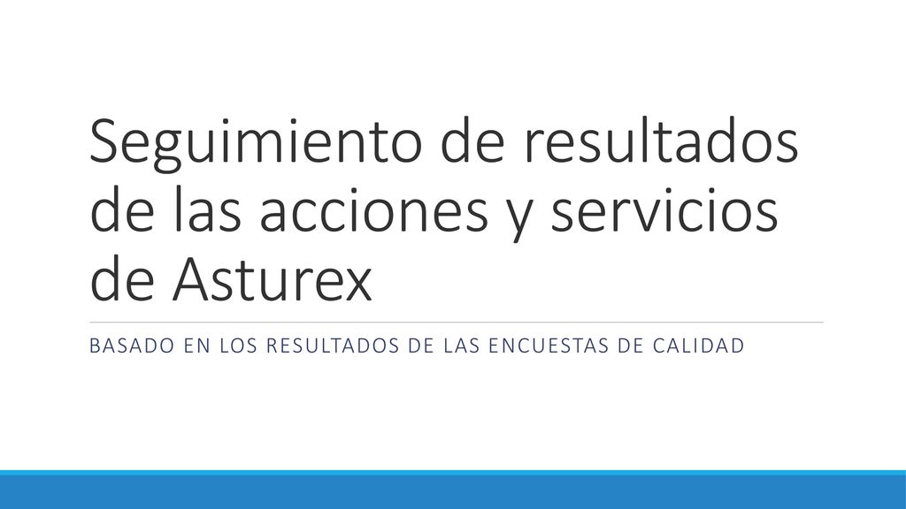 Seguimiento de resultados de las acciones y servicios de Asturex