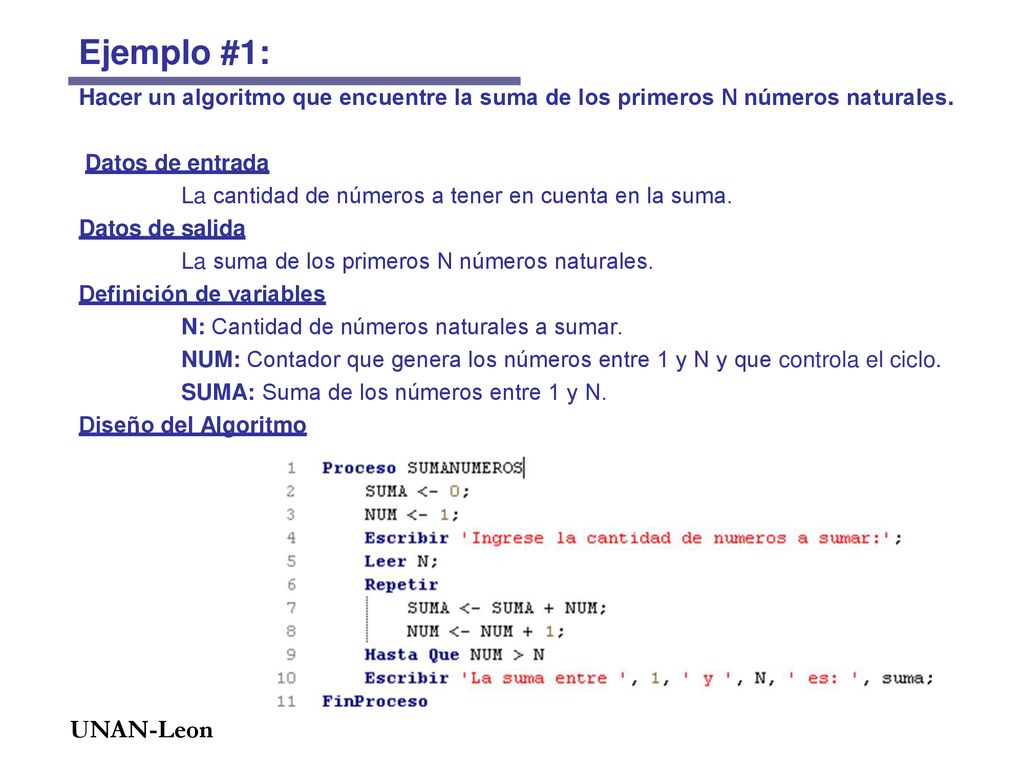 Ejemplo #1: Hacer un algoritmo que encuentre la suma de los primeros N números naturales. Datos de entrada.