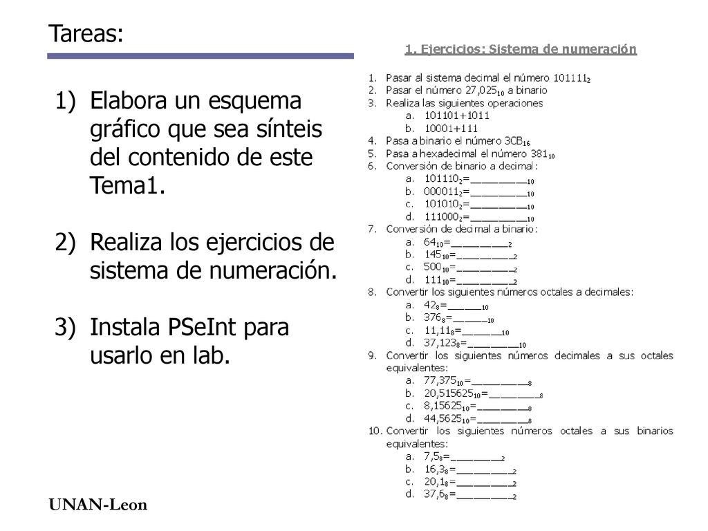 Tareas: Elabora un esquema gráfico que sea sínteis del contenido de este Tema1. Realiza los ejercicios de sistema de numeración.