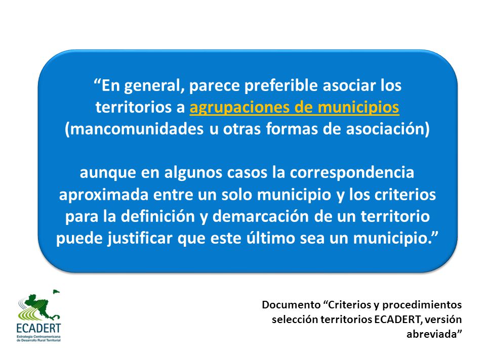 En general, parece preferible asociar los territorios a agrupaciones de municipios (mancomunidades u otras formas de asociación)