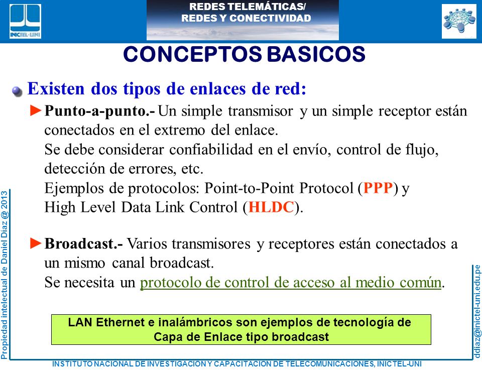 CONCEPTOS BASICOS Existen dos tipos de enlaces de red: