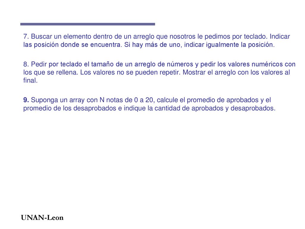 7. Buscar un elemento dentro de un arreglo que nosotros le pedimos por teclado.