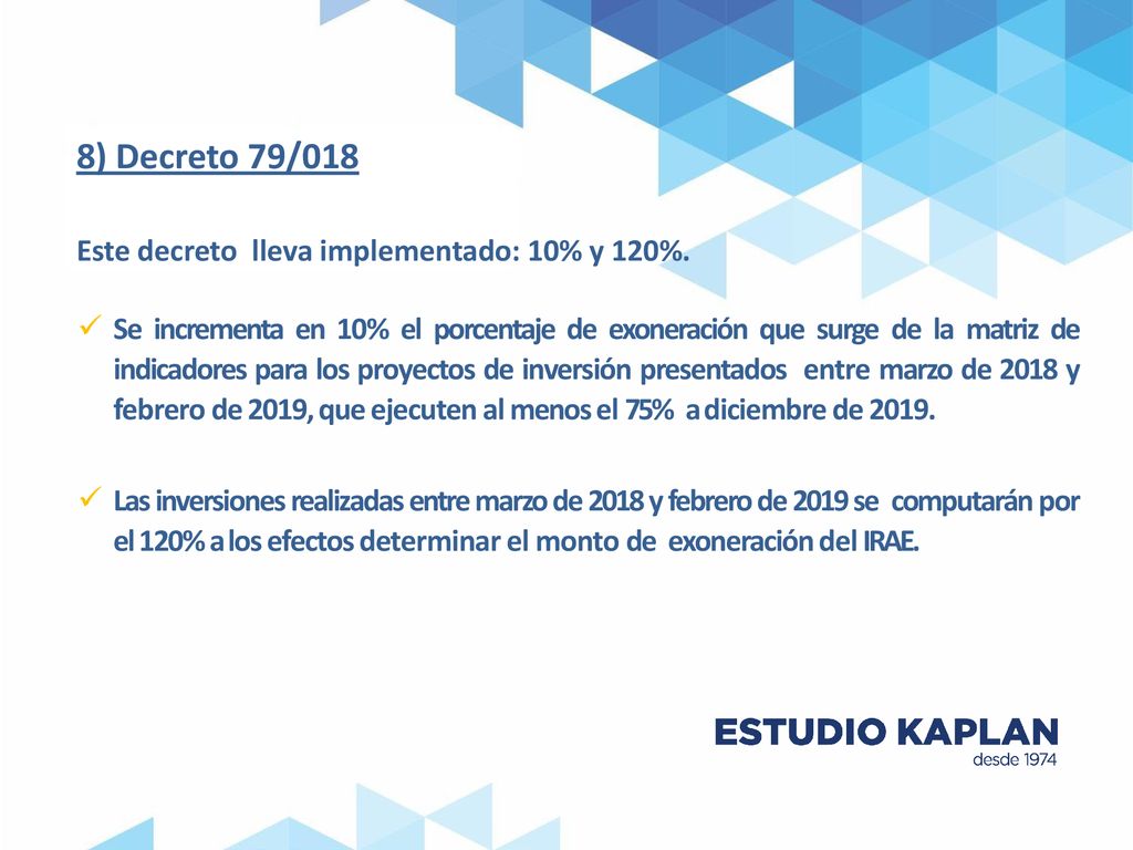 8) Decreto 79/018 Este decreto lleva implementado: 10% y 120%.