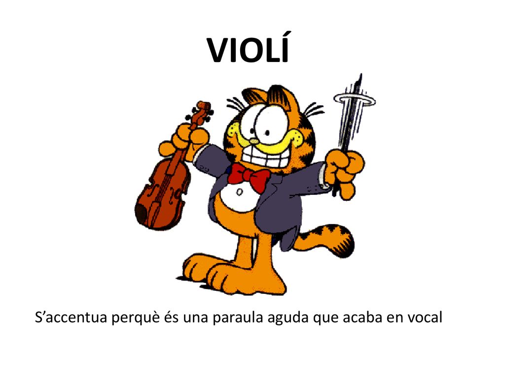 VIOLÍ S’accentua perquè és una paraula aguda que acaba en vocal