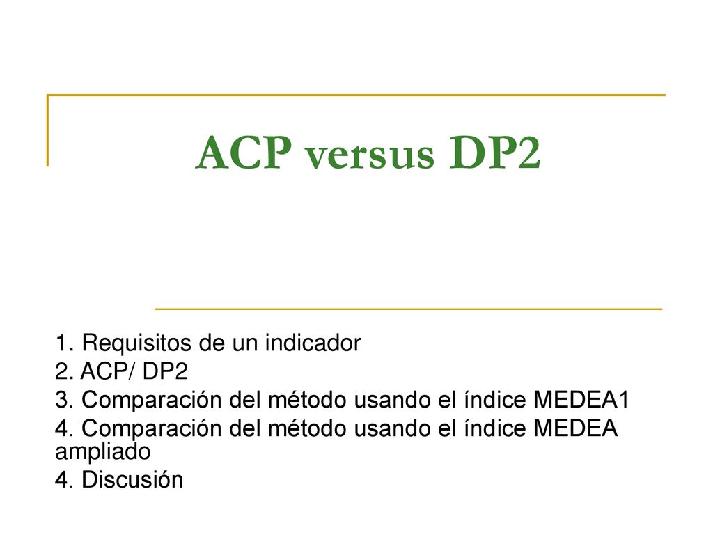 ACP versus DP2 1. Requisitos de un indicador 2. ACP/ DP2