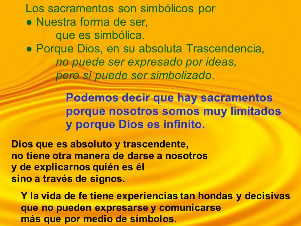 Los sacramentos son simbólicos por ● Nuestra forma de ser,