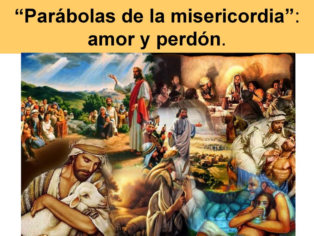 Parábolas de la misericordia : amor y perdón.
