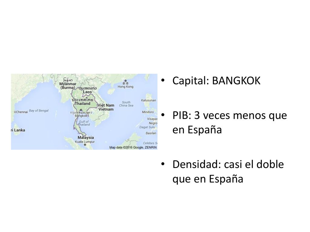 Capital: BANGKOK PIB: 3 veces menos que en España Densidad: casi el doble que en España
