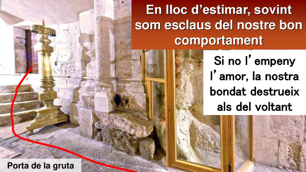 En lloc d’estimar, sovint som esclaus del nostre bon comportament