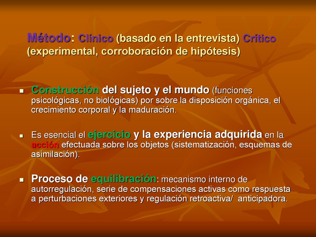 Método: Clínico (basado en la entrevista) Crítico (experimental, corroboración de hipótesis)