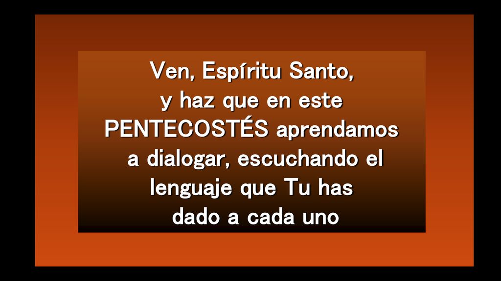 Ven, Espíritu Santo, y haz que en este PENTECOSTÉS aprendamos